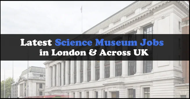 Science Museum Jobs